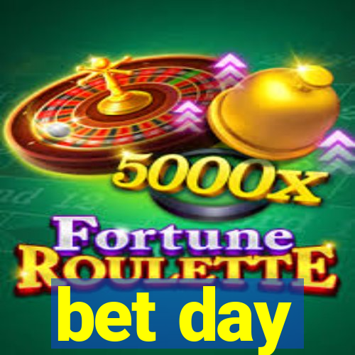 bet day